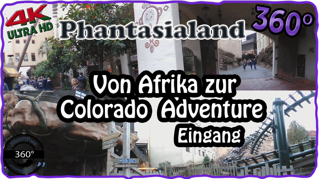 Phantasialand 360° - Weg von Afrika zur Colorado Adventure