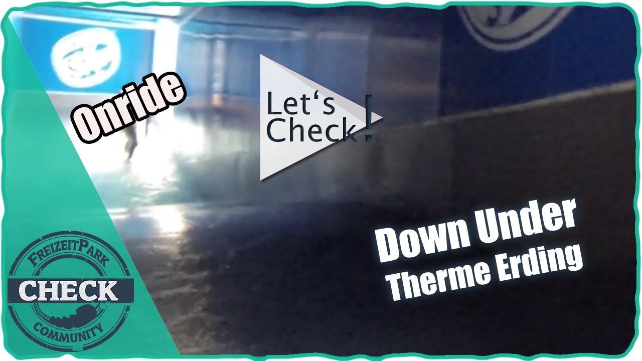 Therme Erding - Down Under - Onride